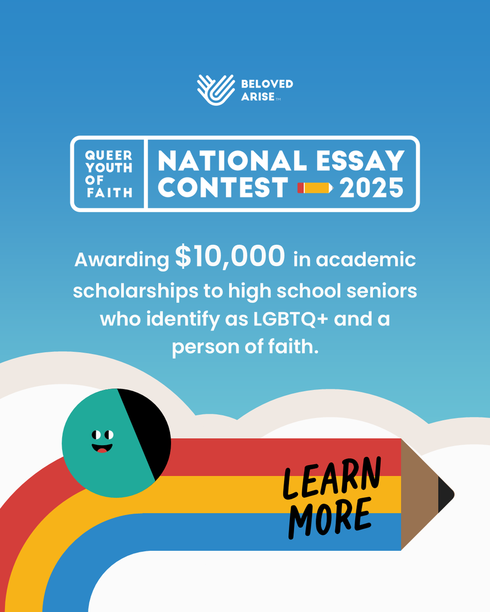 Calling all high school seniors (ages 16–20) in the U.S. who identify as LGBTQ+ and a person of faith! This is your chance to amplify your voice and share your unique story. 💛

Visit belovedarise.org/essay for full details, contest rules, and entry!

#QueerYouthOfFaith