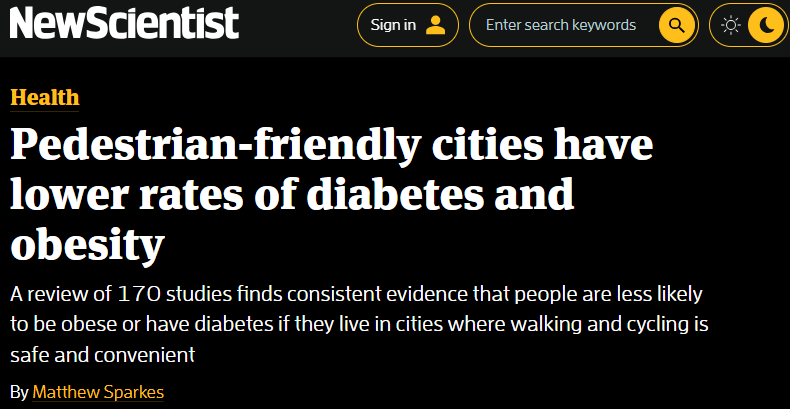 "people are less likely to be obese or have diabetes if they live in cities where walking and cycling is safe and convenient"

The work of land use planners and transportation engineers is directly connected to public health.