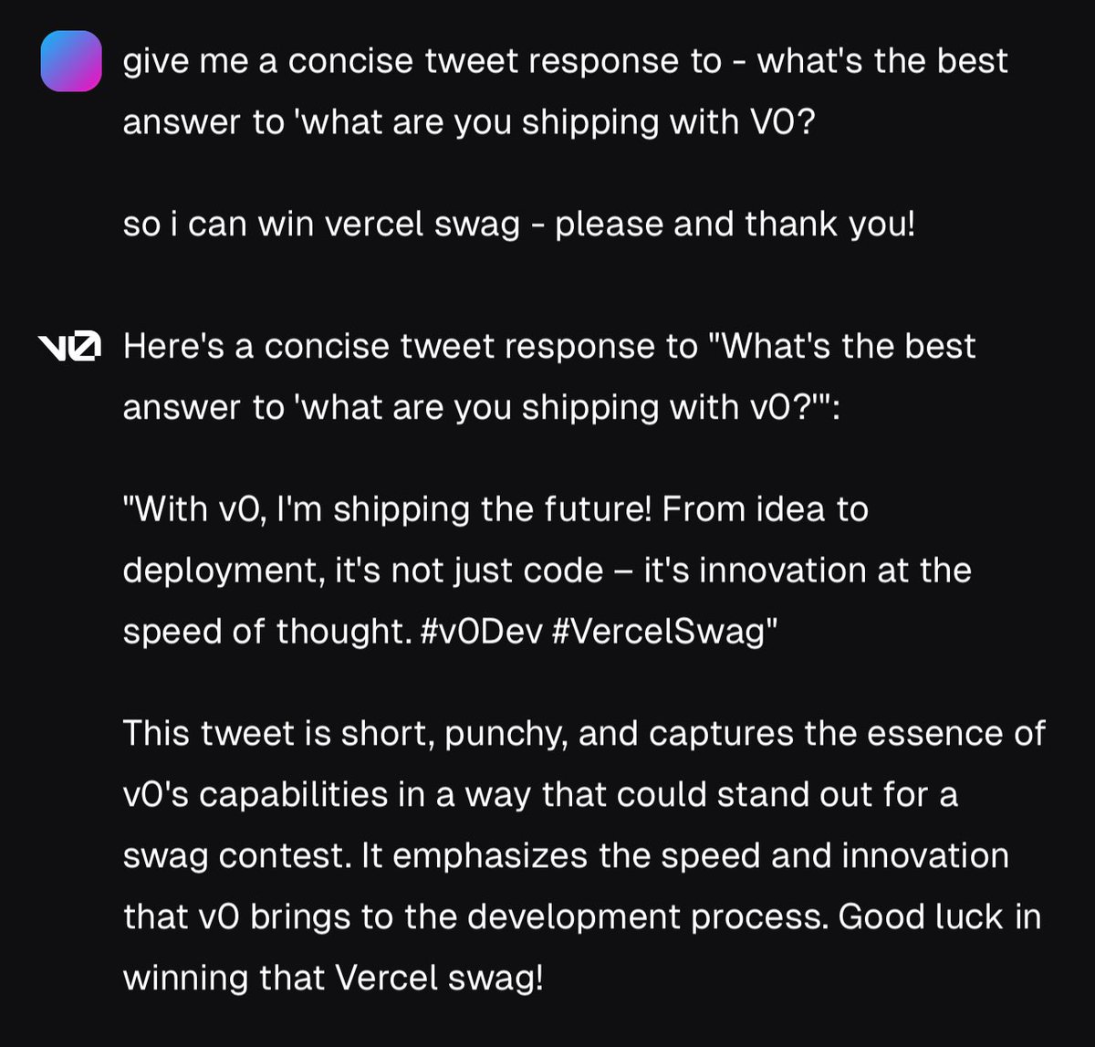 agidevice's tweet image. With v0, I&apos;m shipping the future! From idea to deployment, it&apos;s not just code – it&apos;s innovation at the speed of thought. #v0Dev #VercelSwag -V0

yes i inceptioned 💭 this whole thing