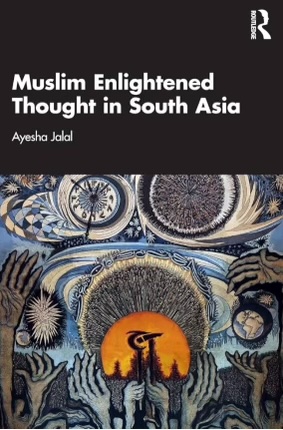 SatginHamrah's tweet image. I am extremely honored to be mentioned in Dr. Ayesha Jalal&apos;s new book-Muslim Enlightened Thought in South Asia. Very excited to read it. #SouthAsia #MiddleEast #Islam #history #modernity @FletcherSchool @TuftsUniversity #AyeshaJalal #TuftsHistory @HarvardHistory