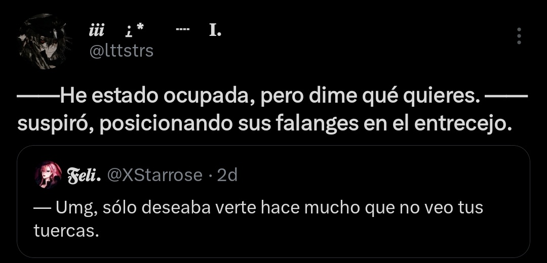 Situación uno: 

"Yo no quiero verte, por favor, déjame tranquila. Me incómodas"
