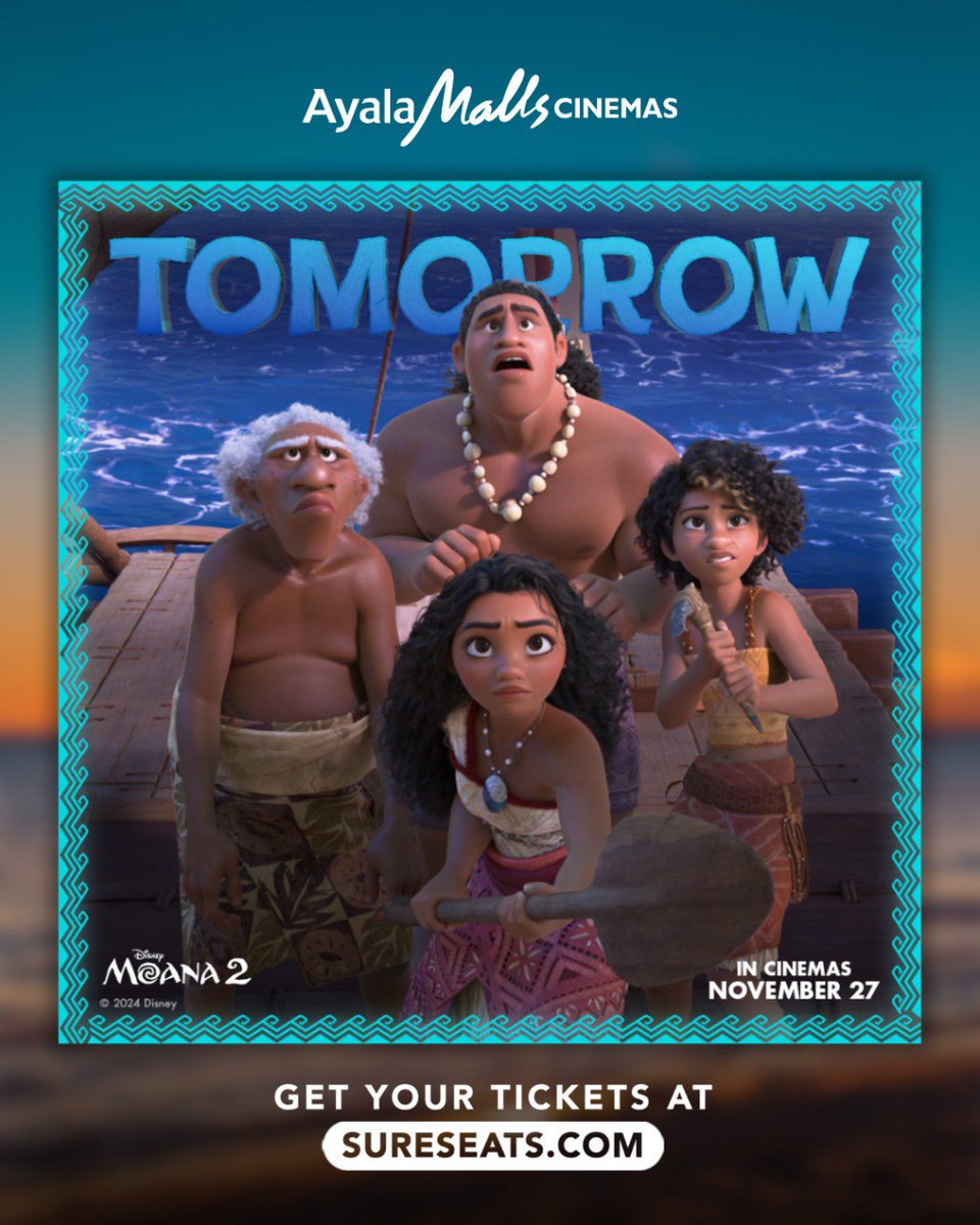TOMORROW, set sail with Moana and friends in her next epic journey! 🌊  Watch Disney's Moana 2 premiering tomorrow at Ayala Malls Centrio Cinemas., image size:960x1200