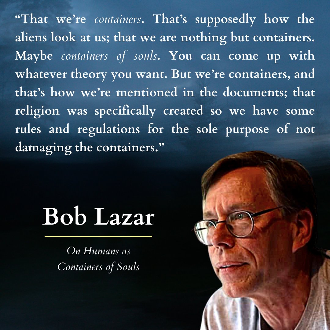 Bob Lazar: "That we're containers. That's supposedly how the aliens look at us... maybe containers of souls."

If you look at the Lazar story as a whole, the part about his "briefing papers focusing on religion" presents us with probably a leaked Core Secret. 

#ufo #uap #ovni