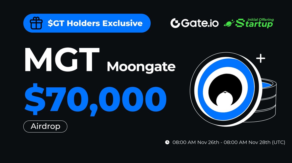 $GT Holders Exclusive: $MGT is LIVE! <a href="/Moongate/">Moongate</a>

✅ Hold no less than 10 $GT to share $70,000 $MGT! The more $GT holding, the more free airdrops.

📅 08:00 AM, Nov 26 - Nov 28 (UTC)
👉 Claim: gate.io/startup/2043

Trading: 12:00 PM, Nov 28 (UTC) 
More: gate.io/article/41015