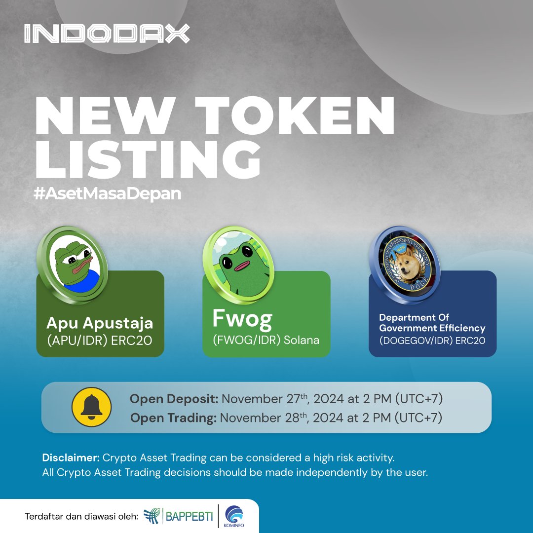 We are pleased to announce a new Crypto Asset that will be added to the  INDODAX marketplace Apu Apustaja (APU) @ApusCoin, Fwog (FWOG) @solfwog, &  Department of Government Efficiency (DOGEGOV) @doge_eth_gov For