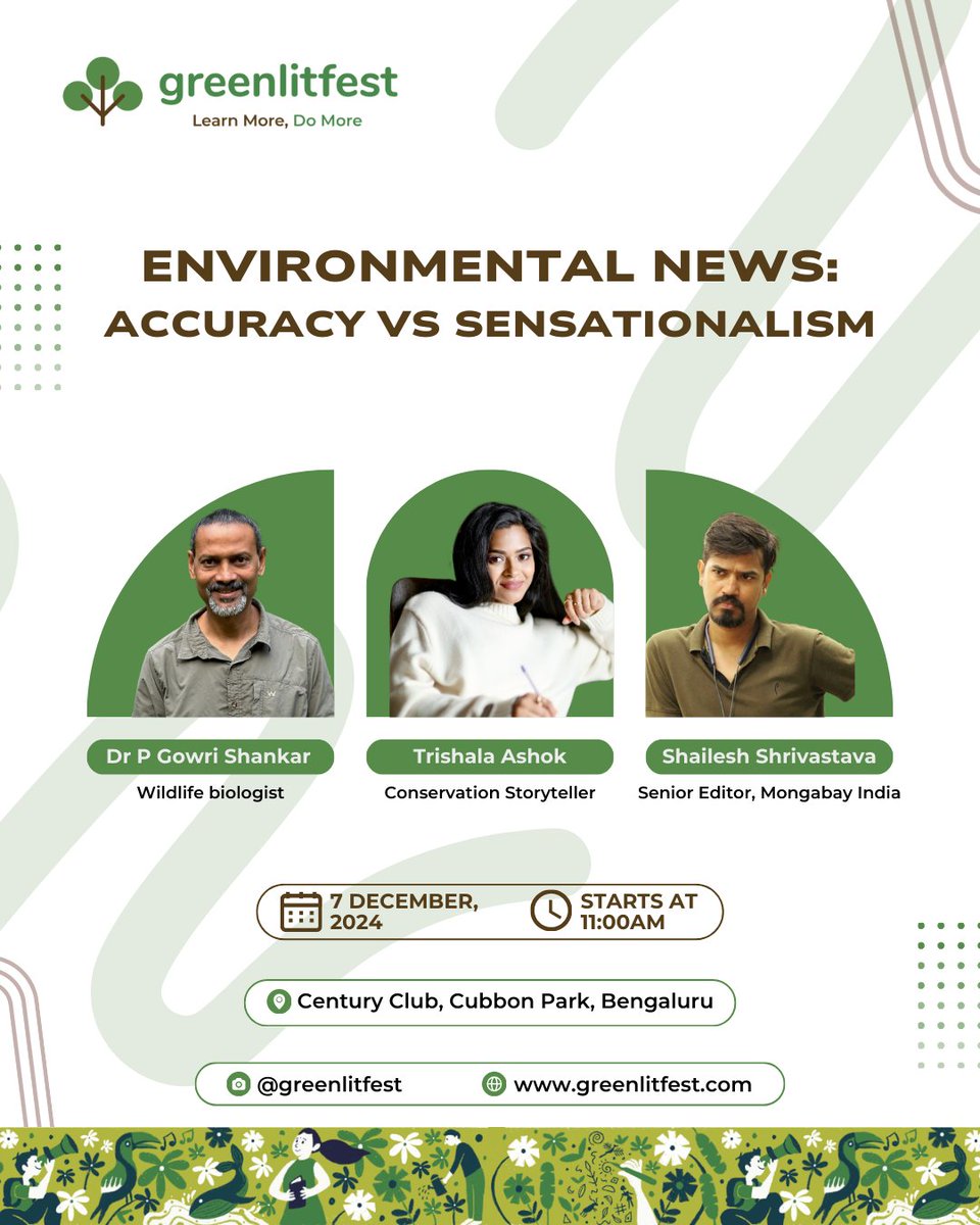 Environmental News: Accuracy vs Sensationalism Dr P Gowri Shankar - Wildlife Biologist Shailesh Shrivastava - Senior Editor, Mongabay India With Trishala Ashok, Conservation Storyteller 

Registration Link : greenlitfest.com