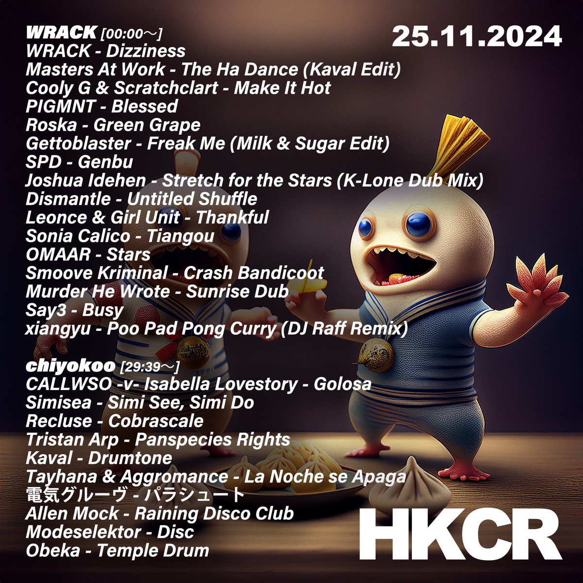 [New Mix]
<a href="/HKCR_Online/">HKCR</a> x WRACK w/ chiyokoo

Feat. <a href="/ScratchaDVA/">Scratchclart</a> <a href="/pigmnt/">PIGMNT</a> <a href="/RoskaOfficial/">ROSKA Roska roska</a> @spdukg <a href="/willdismantle/">Dismantle</a> <a href="/Leonce/">🍉🍉🍉</a> <a href="/Sonia_Calico/">Sonia Calico</a> <a href="/SmooveKriminal/">Smoove Kriminal</a> <a href="/Murder_He_Wrote/">Murder He Wrote</a> <a href="/xiangyu_dayo/">xiangyuシャンユー</a> <a href="/TAYHANA_EF/">TAYHANA</a> <a href="/aggromance/">aggro</a> &amp; more 🔥

🎧: on.soundcloud.com/mMa7ZQXKD1mBbz…