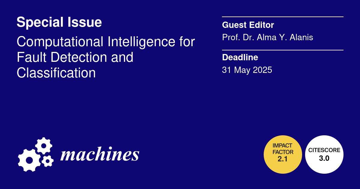 Machines_MDPI's tweet image. 🕔 The Deadline for the Special Issue "#ComputationalIntelligence for #FaultDetection and Classification", edited by Prof. Dr. Alma Y. Alanis from University of Guadalajara, has been extended to 3️⃣1️⃣ May 2025!
👉 Welcome to submit at: mdpi.com/journal/machin… @MDPIEngineering