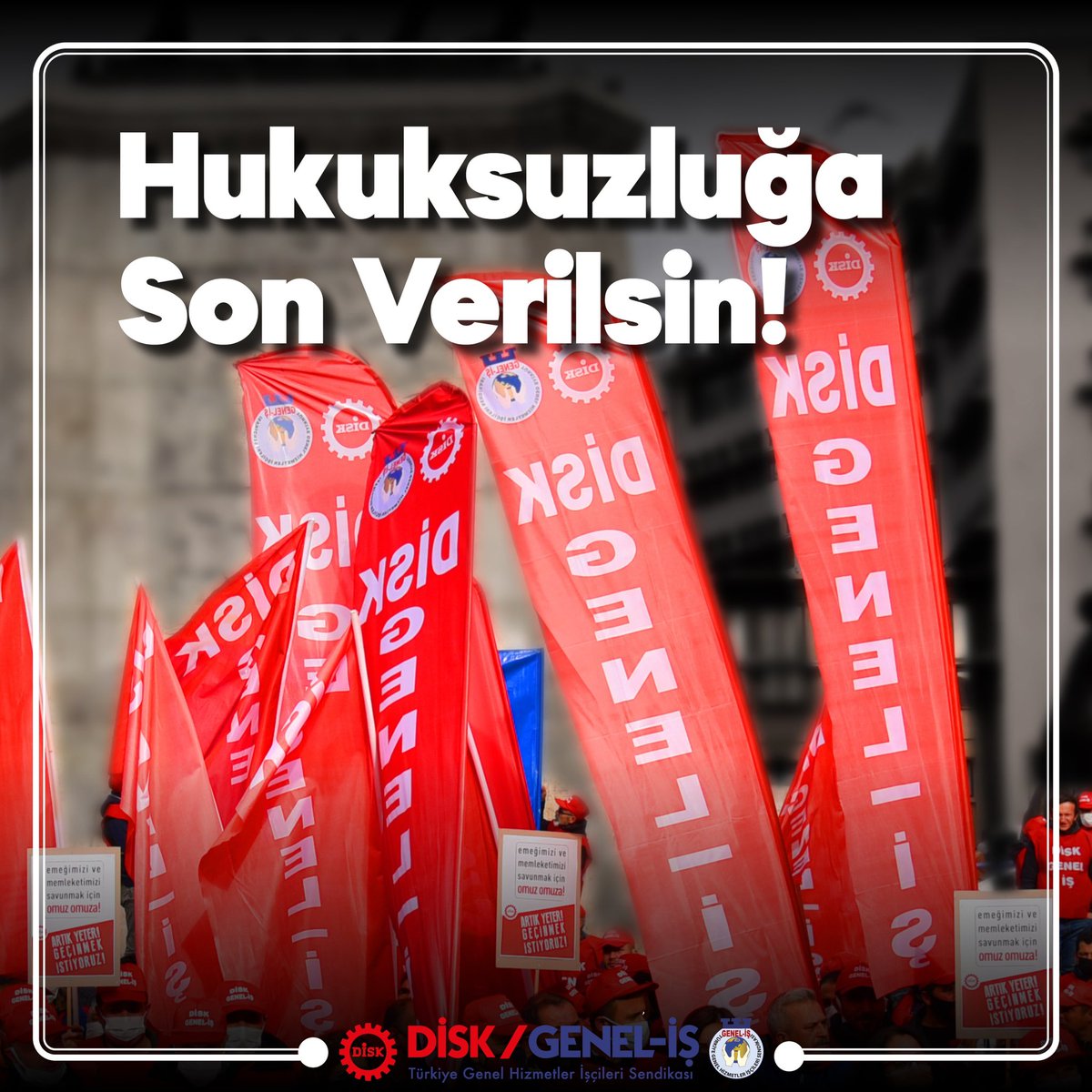 Hukuksuzluğa Son Verilsin!
DİSK Genel Başkan Yardımcısı ve Genel-İş Genel Başkanımız Remzi Çalışkan ve Mersin Şube Başkanımız Kemal Göksoy dün gece hukuksuzca, temel hak ve özgürlükler yok sayılarak gözaltına alınmıştır. 
Genel Başkanımız ve Şube Başkanımızın, adresi belliyken ve