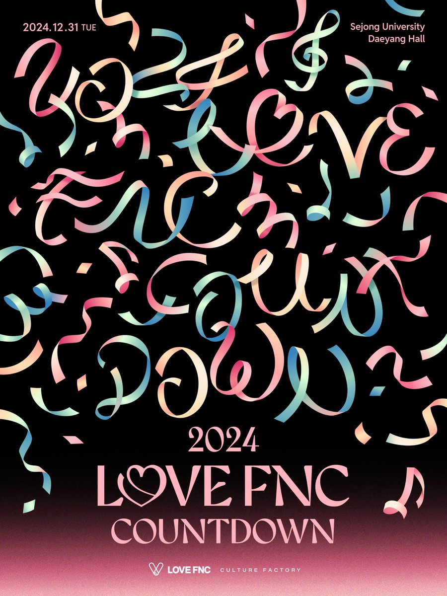 [2024 LOVE FNC COUNTDOWN]

2024년이 저물고 2025년이 밝아오는 특별한 순간
LOVE FNC와 함께하는 2025년 새해 카운트다운!

𝟐𝟎𝟐𝟒 𝐋𝐎𝐕𝐄 𝐅𝐍𝐂 𝐂𝐎𝐔𝐍𝐓𝐃𝐎𝐖𝐍 
𝟐𝟎𝟐𝟒. 𝟏𝟐. 𝟑𝟏 (𝐓𝐔𝐄) 
𝐒𝐞𝐣𝐨𝐧𝐠 𝐔𝐧𝐢𝐯𝐞𝐫𝐬𝐢𝐭𝐲 𝐃𝐚𝐞𝐲𝐚𝐧𝐠 𝐇𝐚𝐥𝐥