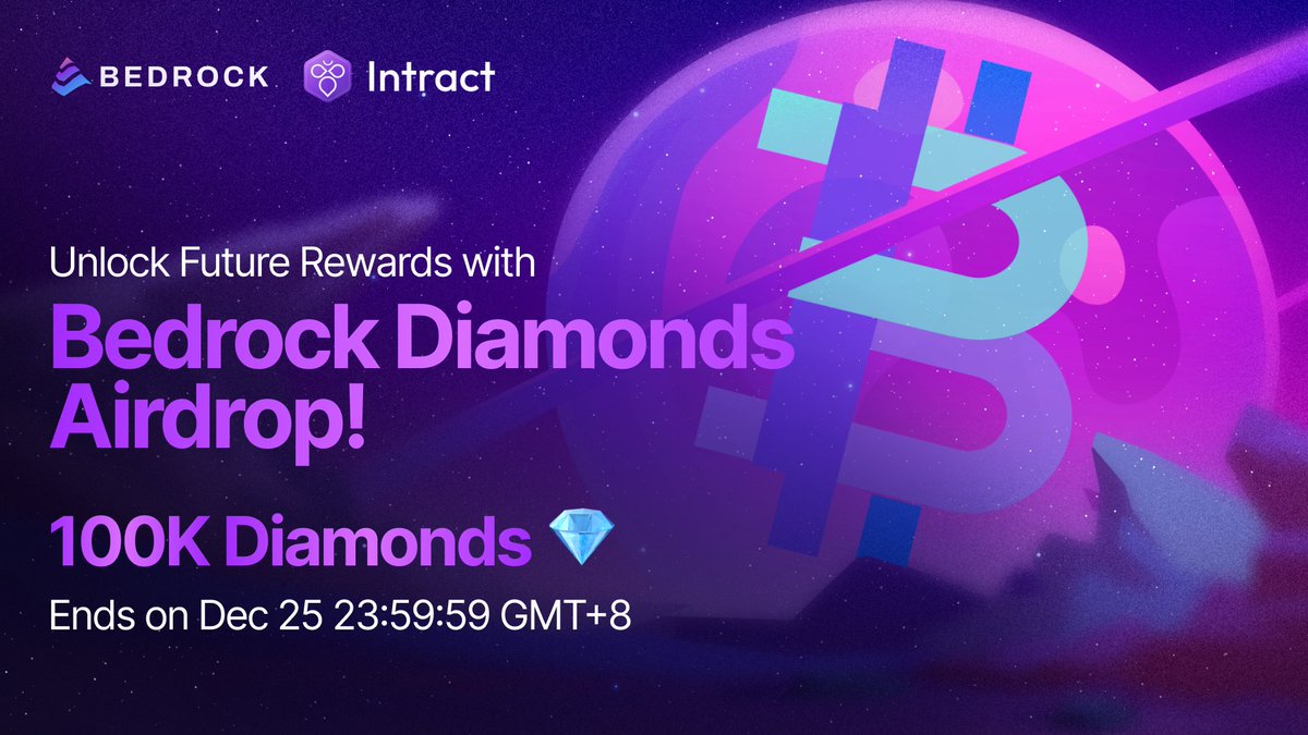 Tired of missing out on #airdrops? 👀
Bedrock x @IntractCampaign's Diamond Airdrop is here.

No fluff, no hassle—just simple participation and a 100K Diamonds prize pool waiting for YOU. 💎

📅 Event runs from Nov 26, 23:59:59 GMT+8 – Dec 25, 23:59:59 GMT+8.

Don’t wait. Join the