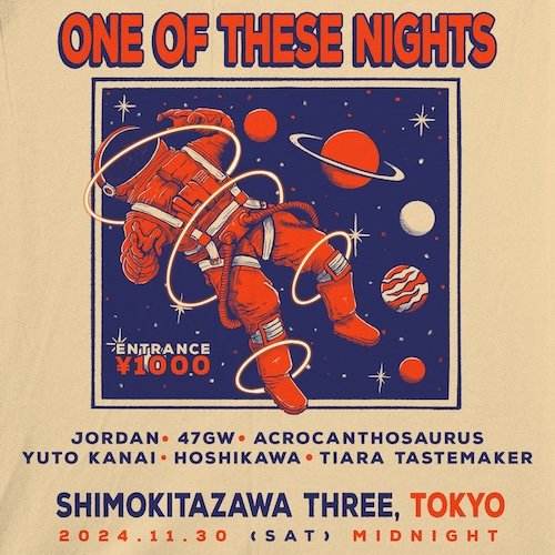 今週土曜深夜はお久しぶりの下北沢THREEにてハウス・ディスコ回！
USからTIARA Tastemaker氏も出演予定です！何卒！

2024.11.30(SAT) MIDNIGHT
“One Of These Nights”
Entrance ¥1000

jordan
47gw
Acrocanthosaurus
Yuto Kanai
Hoshikawa
TIARA Tastemaker