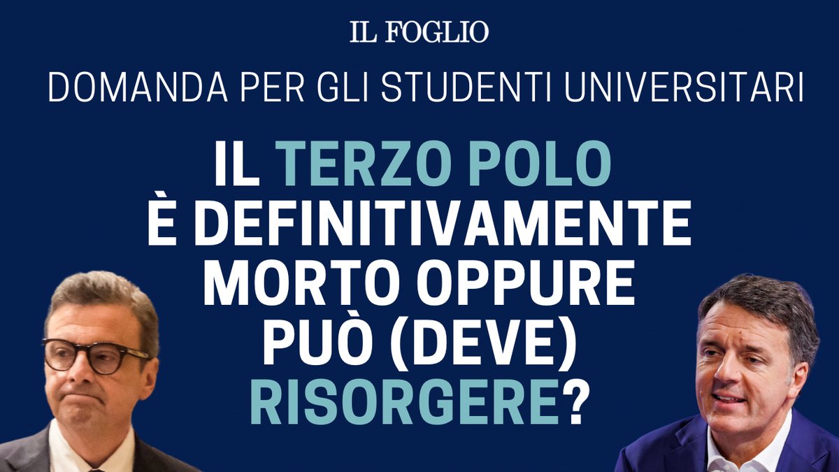 ilfoglio_it's tweet image. DOMANDA PER GLI STUDENTI UNIVERSITARI: Il terzo polo è morto o può (deve) risorgere? Come si può invertire la rotta? Scrivete 2.000 battute e inviatele alla mail situa@ilfoglio.it Le migliori saranno pubblicate sul nostro sito e nella newsletter di @ClaudioCerasa, “La Situa”