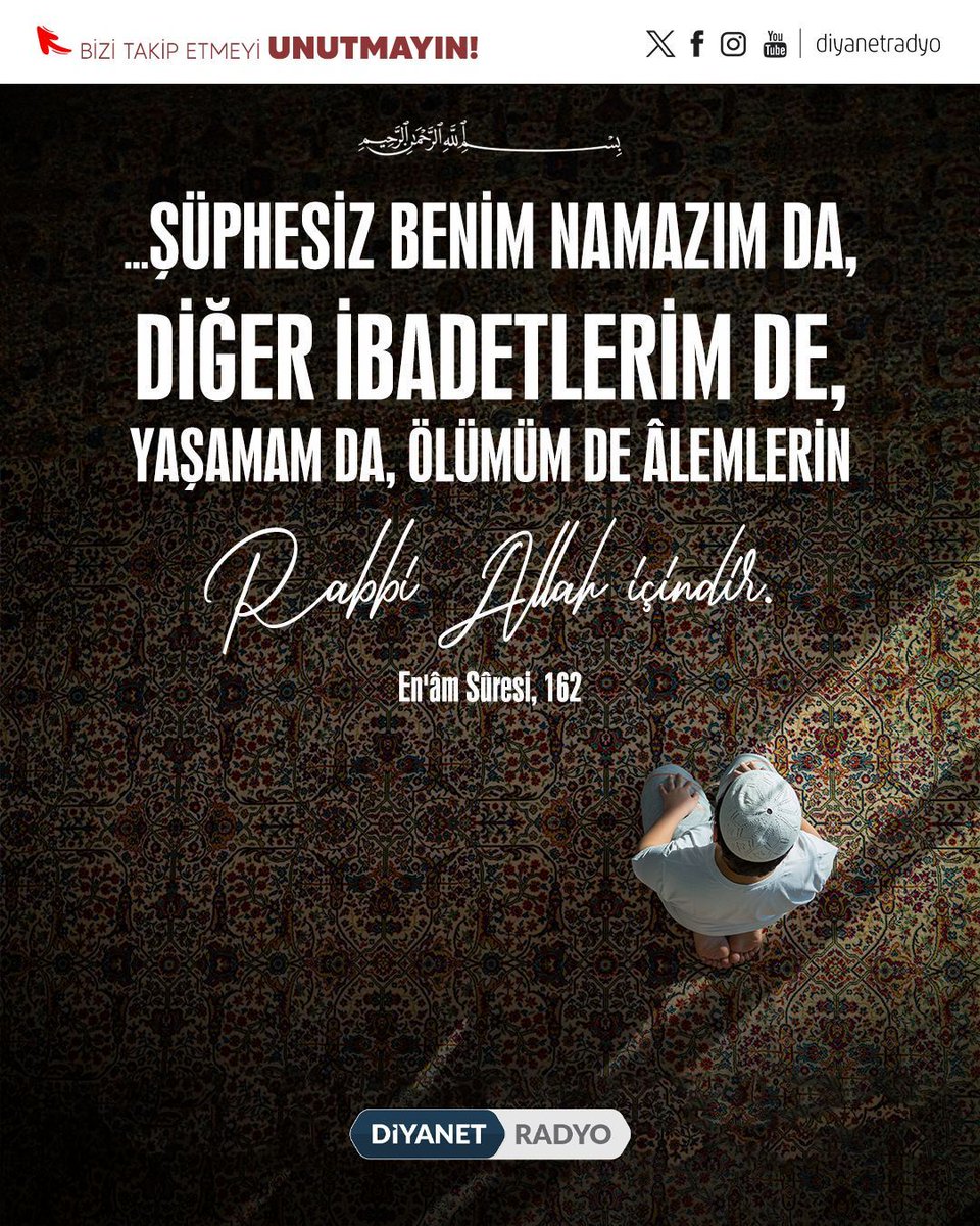 diyanetradyo's tweet photo. Rahmân ve Rahîm olan Allah'ın adıyla

❝...Şüphesiz benim namazım da, diğer ibadetlerim de, yaşamam da, ölümüm de âlemlerin Rabbi Allah içindir.❞

[En'âm Sûresi, 162] https://t.co/j2848dpAwG