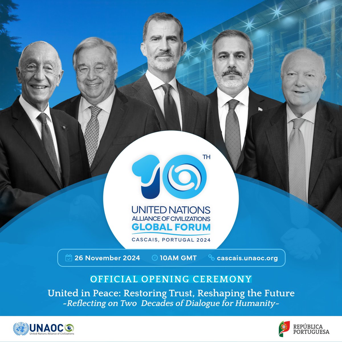 🎬In full swing: 🔟th UNAOC Global Forum in Cascais 🇵🇹.

The official opening  ceremony features 👇
🎙H.E. Marcelo Rebelo de Sousa, <a href="/presidencia/">Presidência da República Portuguesa</a> of Portugal 
🎙<a href="/UN/">United Nations</a> SG H.E. <a href="/antonioguterres/">António Guterres</a> 
🎙HM King Felipe VI of Spain 
🎙H.E. <a href="/HakanFidan/">Hakan Fidan</a> <a href="/MFATurkiye/">Turkish MFA</a>
🎙USG <a href="/MiguelMoratinos/">Miguel Ángel Moratinos</a>