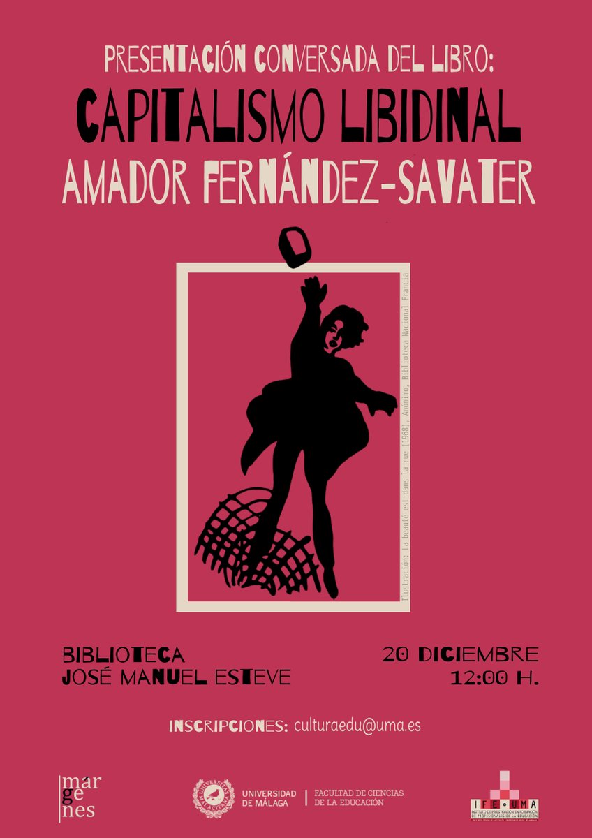 Instituto de Educación UMA (@ife_uma) on Twitter photo El próximo 20 de diciembre, a las 12h en la Biblioteca José Manuel Esteve, nos acompañará Amador Fernández-Savater para presentar su último libro “Capitalismo libidinal. Antropología neoliberal, políticas del deseo, derechización del malestar”.
Inscripciones: culturaedu@uma.es El próximo 20 de diciembre, a las 12h en la Biblioteca José Manuel Esteve, nos acompañará Amador Fernández-Savater para presentar su último libro “Capitalismo libidinal. Antropología neoliberal, políticas del deseo, derechización del malestar”.
Inscripciones: culturaedu@uma.es