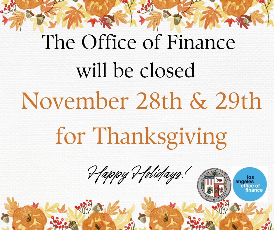 The Office of Finance will be closed November 28th &amp; 29th for Thanksgiving. We will resume posted business hours on Monday, December 2, 2024. May you have a joyful Thanksgiving.