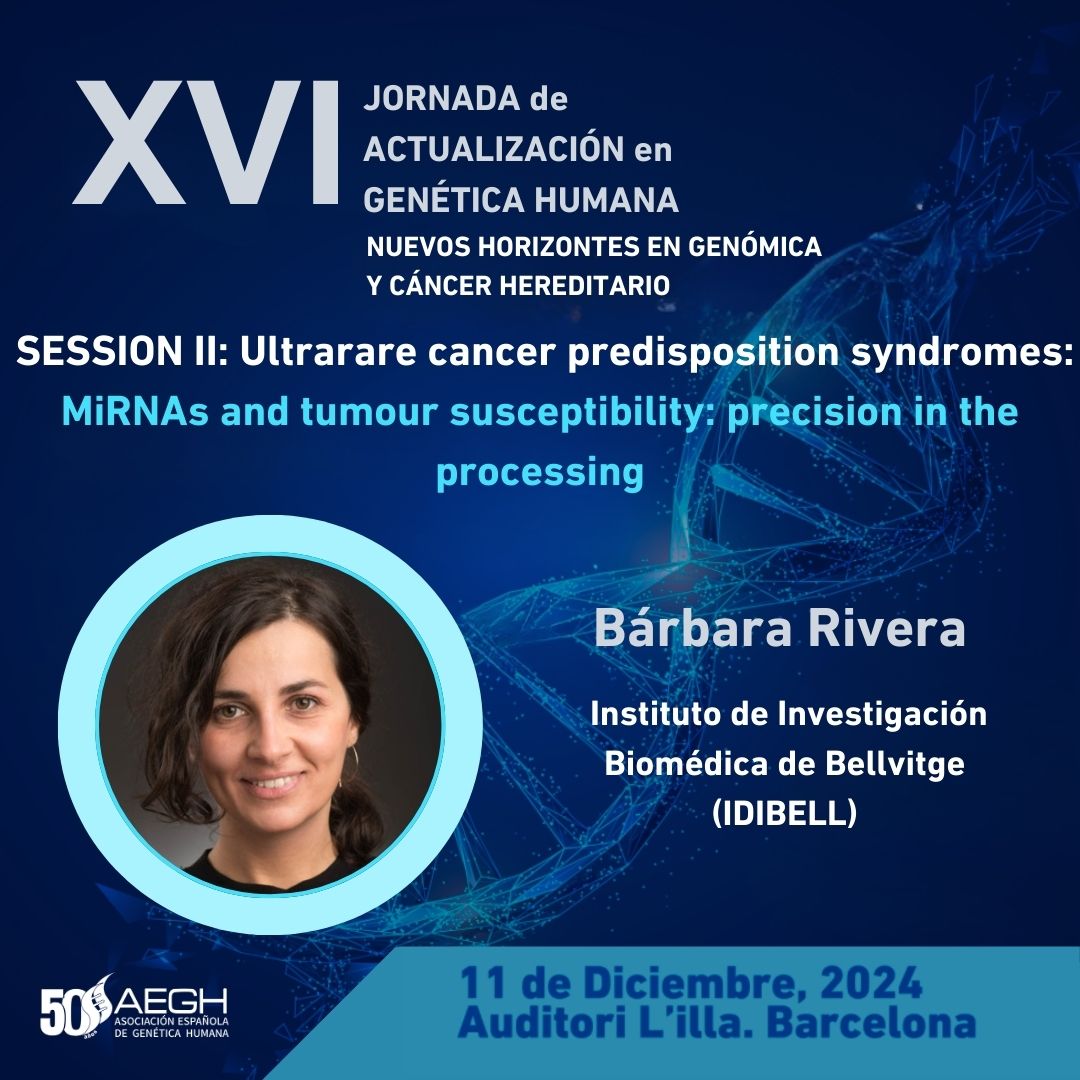 La #JornadaCancerAEGH contará con una sesión dedicada a síndrome ultrararos de predisposición al cáncer

La primera ponente será <a href="/BRivera_Polo/">Barbara Rivera</a> (<a href="/idibell_cat/">IDIBELL</a>), que se centrará en genes implicados en el procesamiento de los miRNAs y la susceptibilidad al desarrollo de tumores