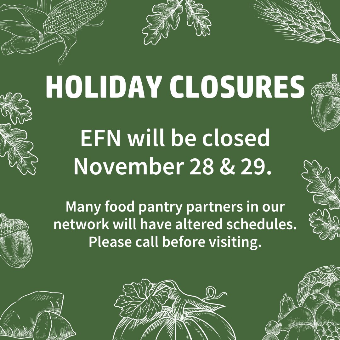 EFN will be closed on Nov. 28 and 29. Many of our Partner Programs will also operate on altered schedules over the holiday weekend. We wish everyone in our community a safe holiday with food that brings joy and comfort! 🧡