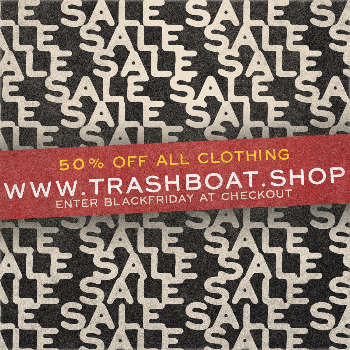 GIGANTIC FLIPPIN BLACK FRIDAY SALE!! 

50% off literally everything. And it’s live now because we simply couldn’t wait to give you a massive bargain. 

Don’t hang about til it’s too late! Just use the code BLACKFRIDAY at checkout. 

trashboat.shop