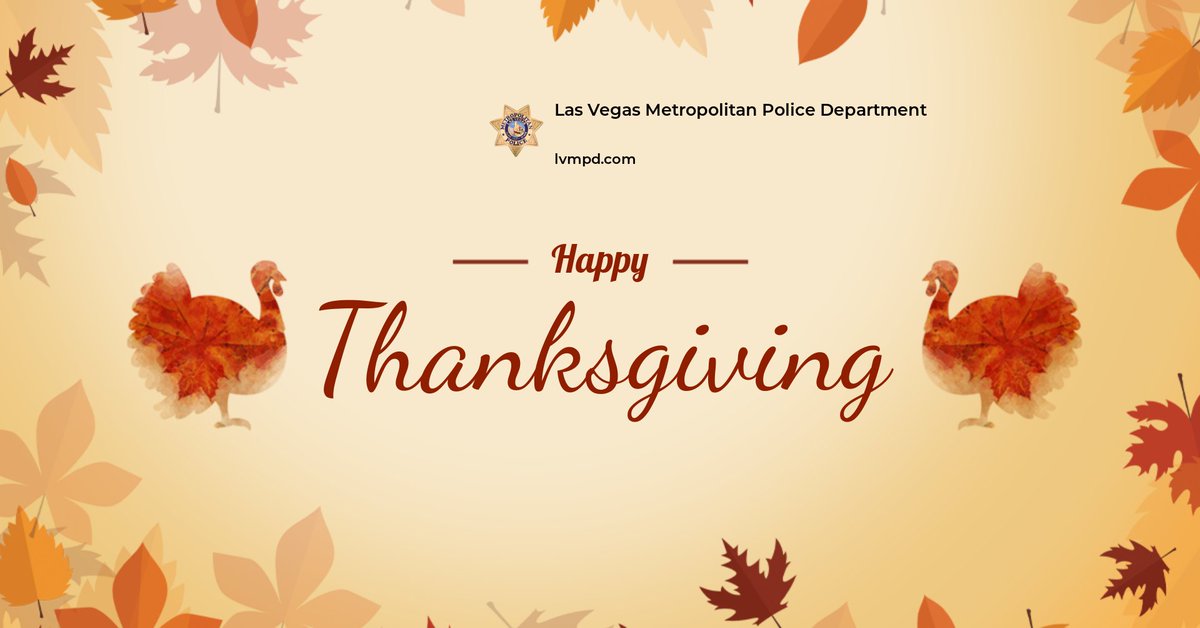 🍂🦃 Happy Thanksgiving from LVMPD! 🦃🍂

We’re grateful for our incredible community and partnerships that keep Las Vegas safe. Wishing you a joyous day filled with family, friends, and gratitude. Stay safe and enjoy! ❤️

#Thanksgiving #LVMPD