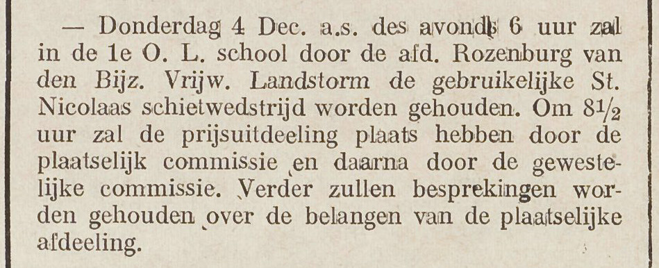 In 1932 heeft in Rozenburg weer de traditionele St. Nicolaas-schietwedstrijd plaatsgevonden. Niet bekend gemaakt is of en hoe vaak de Sint is geraakt, maar er zijn wel prijzen uitgedeeld (uit Westlandsche Courant 1932).