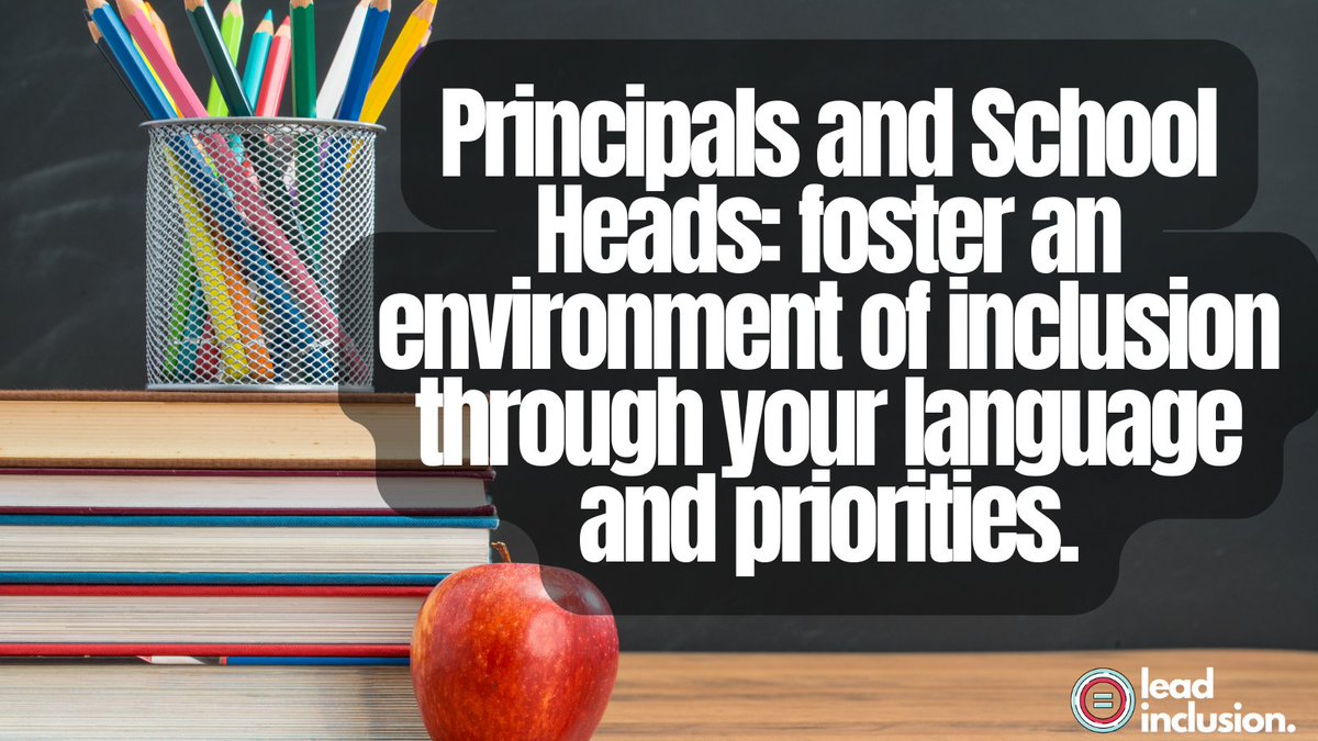 Principals and School Heads: It's your role to foster an environment of inclusion through your language and priorities. #LeadInclusion #EdLeaders #TeacherTwitter