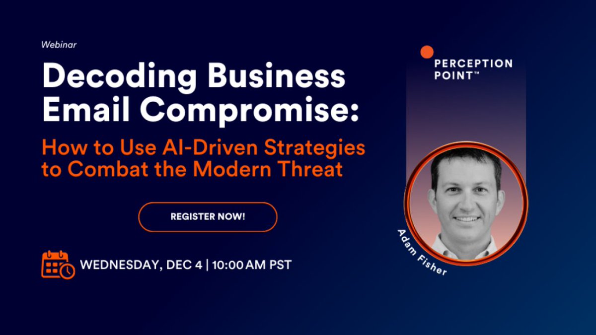 PerceptionPo1nt's tweet image. Join us on Dec 4, 2024, at 10 AM PST for a webinar on Decoding Business Email Compromise (BEC) with Adam Fisher. Learn how to spot and stop advanced BEC attacks. Register now: hubs.la/Q02ZwW4R0