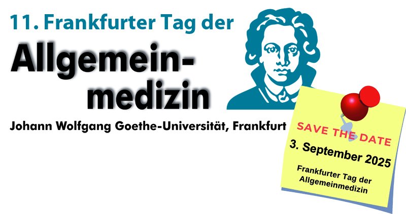 Save the Date!
3. September 2025
11. Frankfurter Tag der Allgemeinmedizin