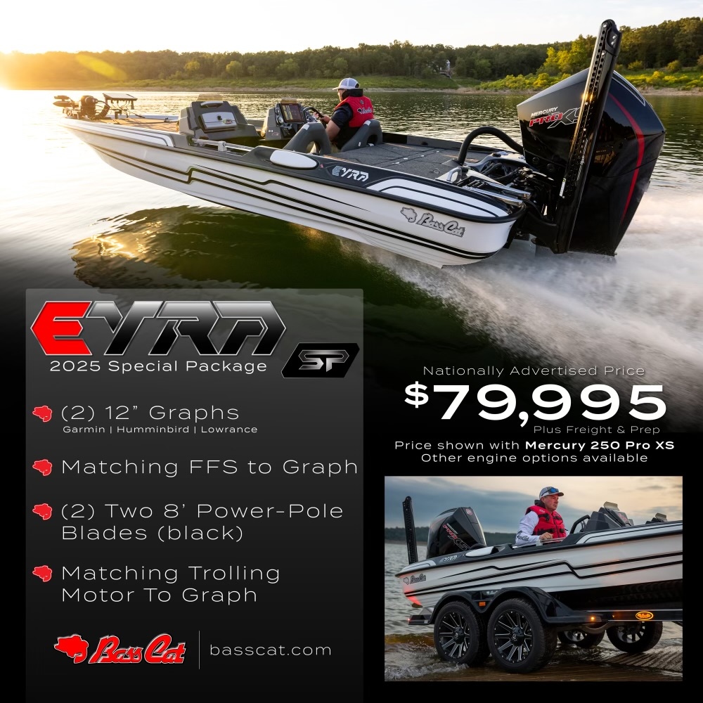 We are pleased to announce the Eyra 2025 Special Package! Get 2 12" Graphs, a Matching FFS to Graph, 2 8' Power-Pole Blades, and a Matching Trolling Motor to Graph all for only $79,995! Check with your local dealer today to order yours!
#BassCatBoats #FeelTheRush