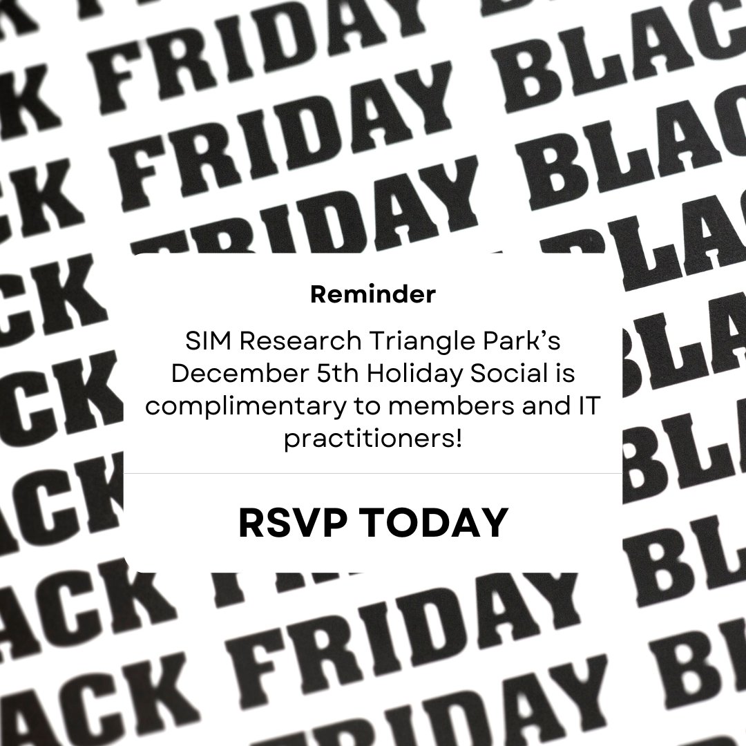 🎉 Black Friday is almost here and is probably going to cost us all a LOT. But no worries. SIM RTP is offering a COMPLIMENTARY RSVP to our members and IT practitioners in the region to our Dec 5th Holiday! 🎉

👉 Register today and secure your spot! 
simrtp.wildapricot.org/event-5922931