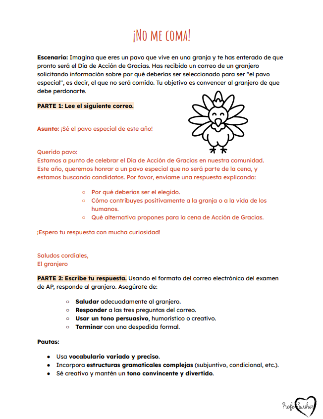 swishaub's tweet image. A 𝕗𝕦𝕟-yet-𝙥𝙧𝙤𝙙𝙪𝙘𝙩𝙞𝙫𝙚 day in Spanish class! Intro or practice a formal e-mail response from the perspective of a 🦃 looking to be "el pavo especial del año." Provide Ss w/ tools to organize &amp;amp; practice the key components. Post what you get! #FunInUpperLevels #LangChat