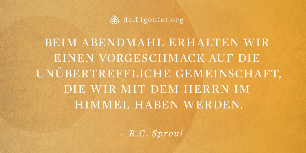 Beim Abendmahl erhalten wir einen Vorgeschmack auf die unübertreffliche Gemeinschaft, die wir mit dem Herrn im Himmel haben werden. - R.C. Sproul

#Abendmahl #Vorgeschmack #Gemeinschaft #Herr #Himmel #Ewigkeit