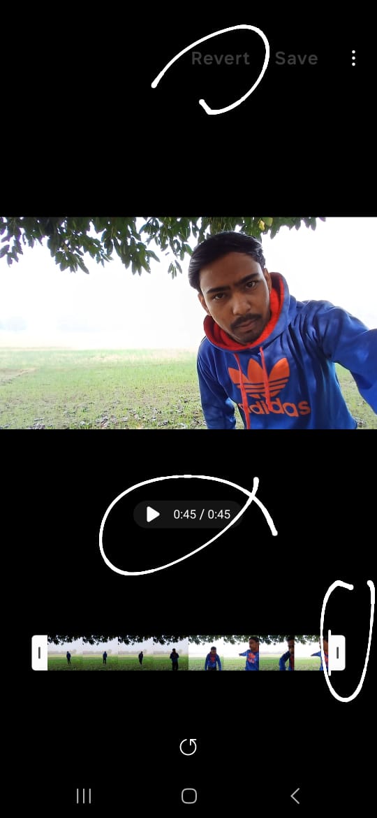 This was my very important clip i makes videos on youtube and this clip duration was Almost 16..17minutes but for a intro i trimmed this video into 45sec. And now i want to revert this video and i saw there are no revert option. Now what about my videos <a href="/SamsungIndia/">Samsung India</a> any solution