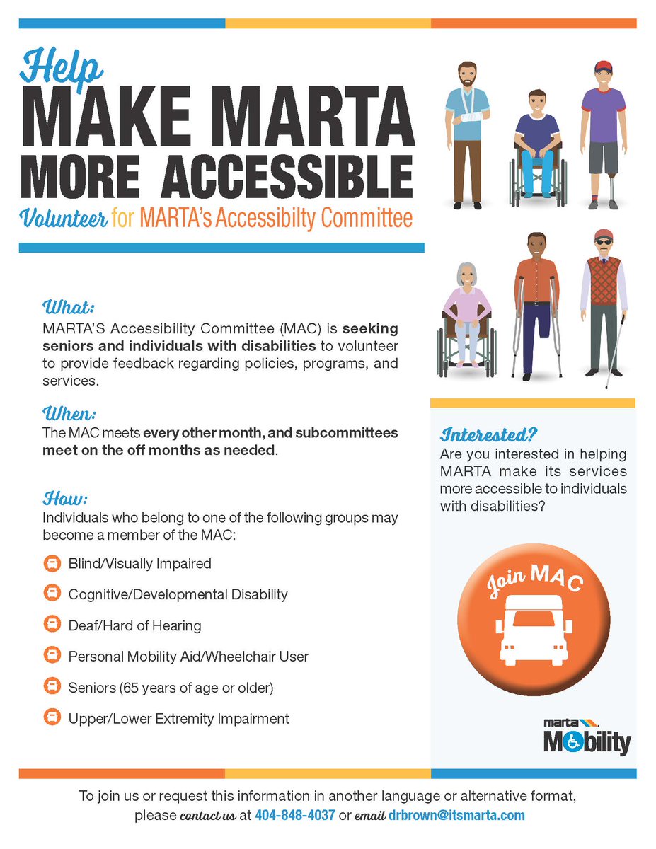 Help Make MARTA More Accessible! Join MARTA's Accessibility Committee (MAC) as a volunteer to share your feedback on our policies, programs, and services. Interested? Email drbrown@itsmarta.com