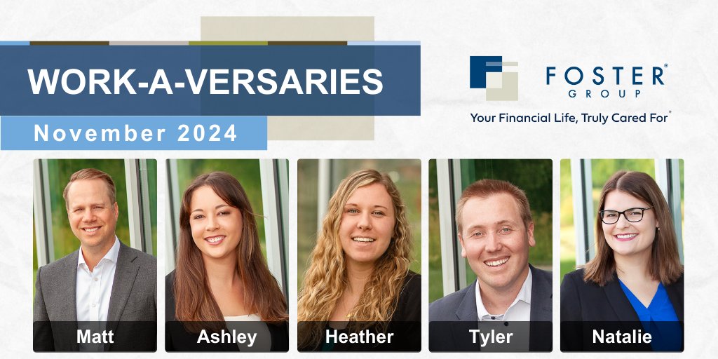 We have five employees celebrating Work-a-versaries in November!🎉

 - Matt | 8 years
 - Ashley | 8 years
 - Heather | 3 years
 - Tyler | 3 years
 - Natalie | 1 year

Thank you for your continued dedication to Foster Group and serving our clients!! 💙