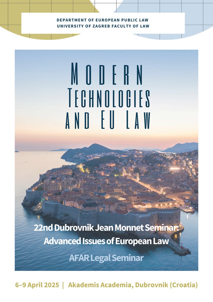 Call for Papers: Modern Technologies and EU Law – Jean Monnet seminar on Advanced Issues of EU Law, Dubrovnik, April 2025 pravo.unizg.hr/ejp/jean_monne…