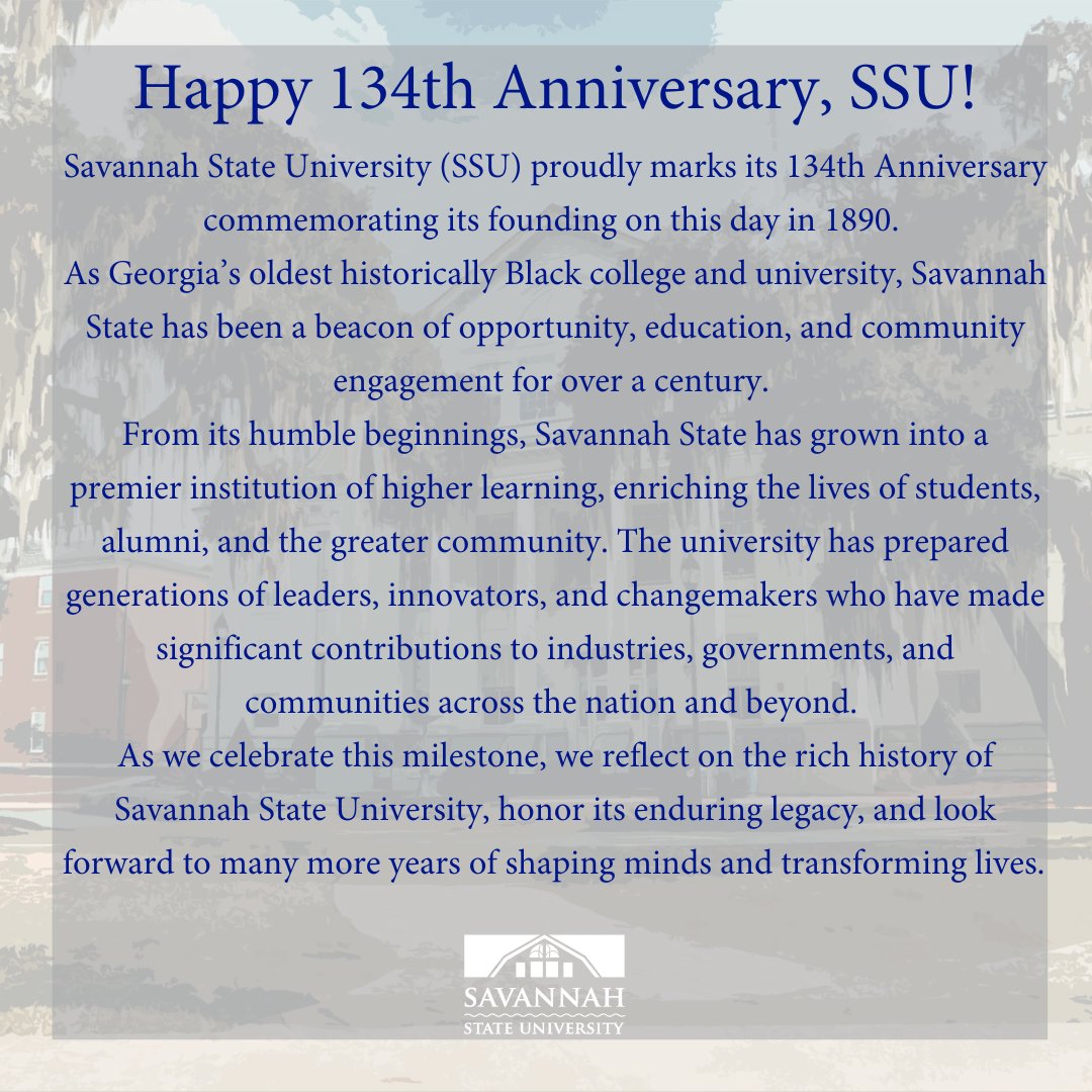 Happy Anniversary, SSU! We join the entire Tiger family as we mark today the 134th year as Georgia's oldest first public HBCU! With great pride and joy, we continue our pursuit of excellence! Go SSU!

#Savannahstate #SSUTigers #Savannahga #HBCUlegacy