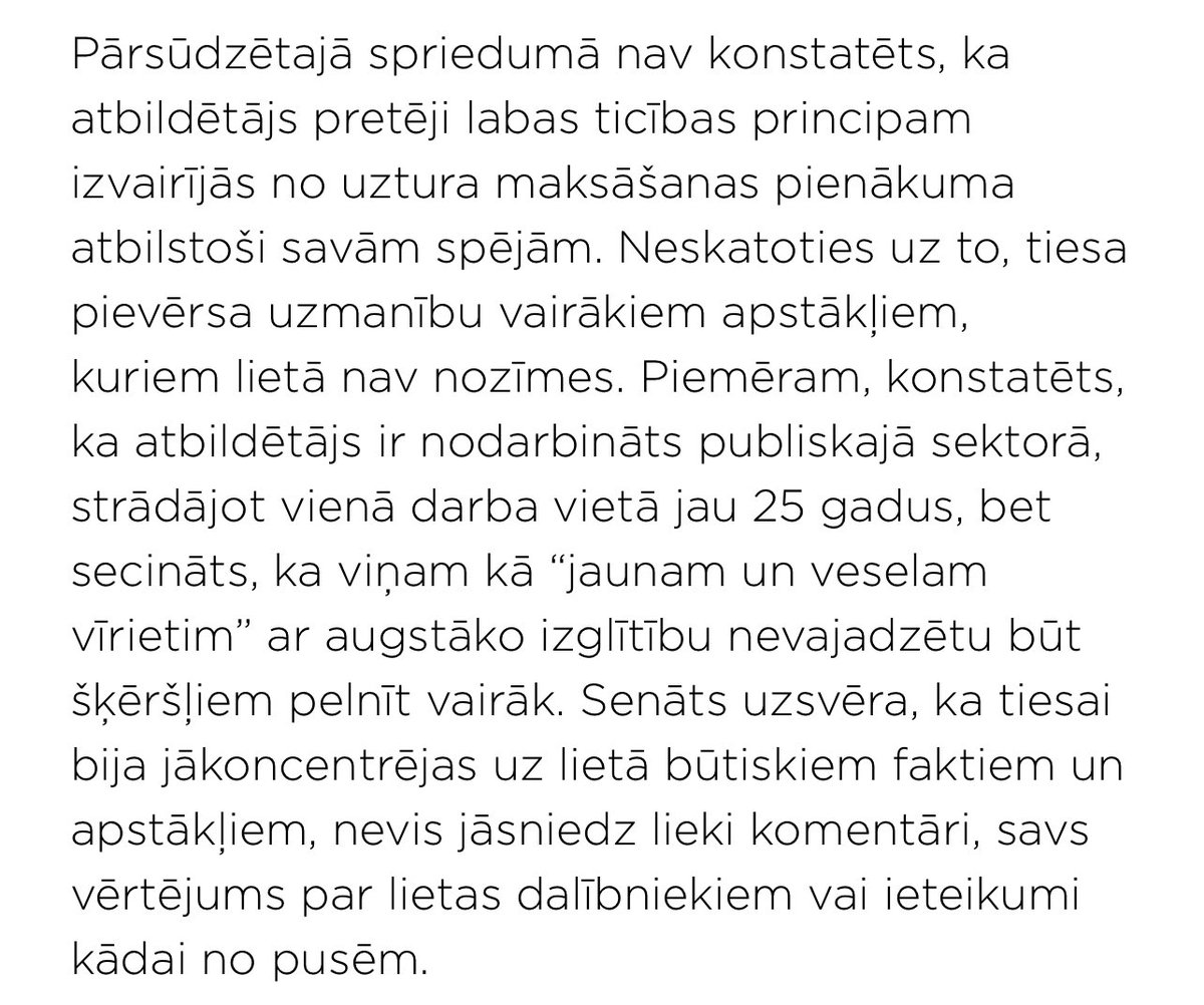 Īsumā - pārsūdzētajā spriedumā valsts (tiesa) pēc būtības pasaka, ka nav ko visu dzīvi deldēt bikses publiskajā sektorā.