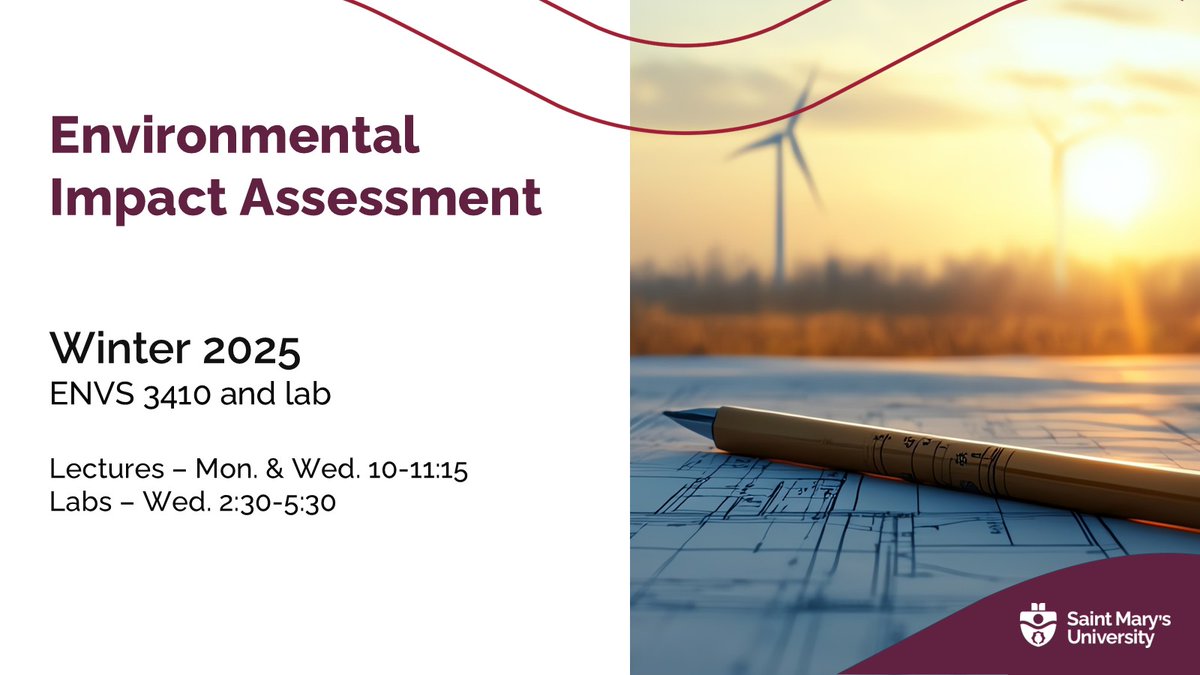This winter - ENVS 3410 - Environmental Impact Assessment. This course explores the multi-displinary world of environmental impact assessment &amp; how the process works &amp; involves communities, NGOs, indigenous peoples, scientists, regulators, elected officials &amp; the general public.