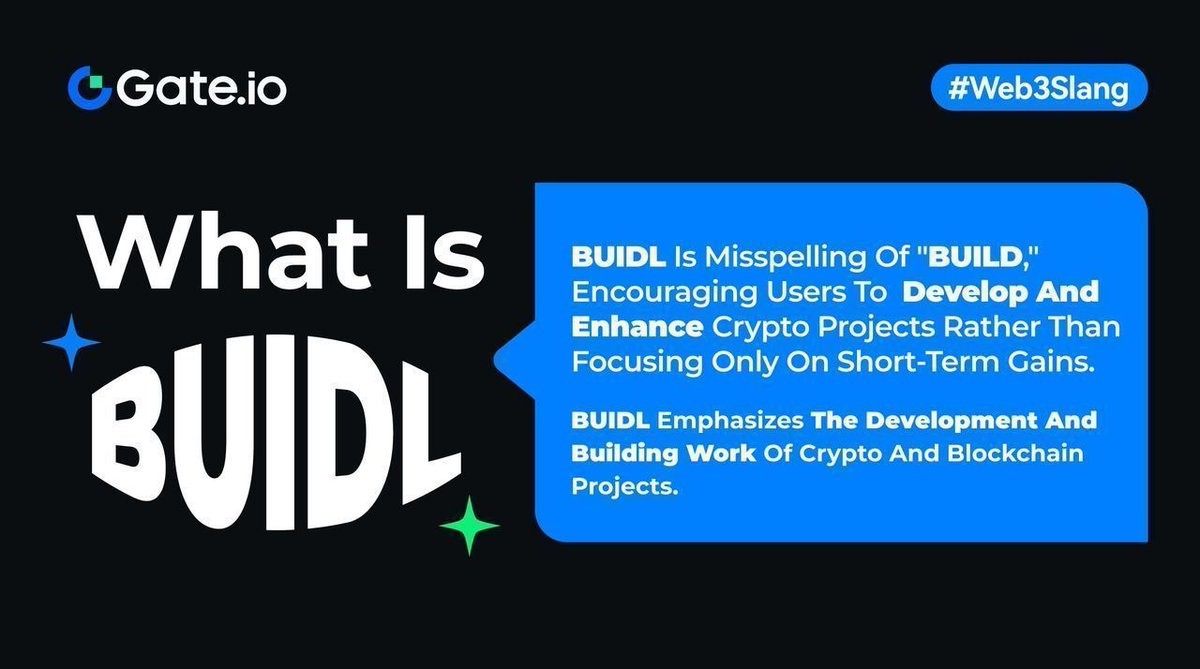 Gate's tweet photo. What is #BUIDL? ๐ง
BUIDL is misspelling of "BUILD". It represents the development of #crypto projects!
KEEP BUIDL ON $_____! ๐
#Web3Slang https://t.co/DiyYPIJxZN
