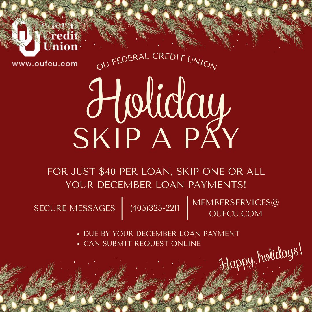 OUFedCU's tweet image. Holiday Skip A Pay is here! Submit your request online by your December loan payment to qualify. 🎄