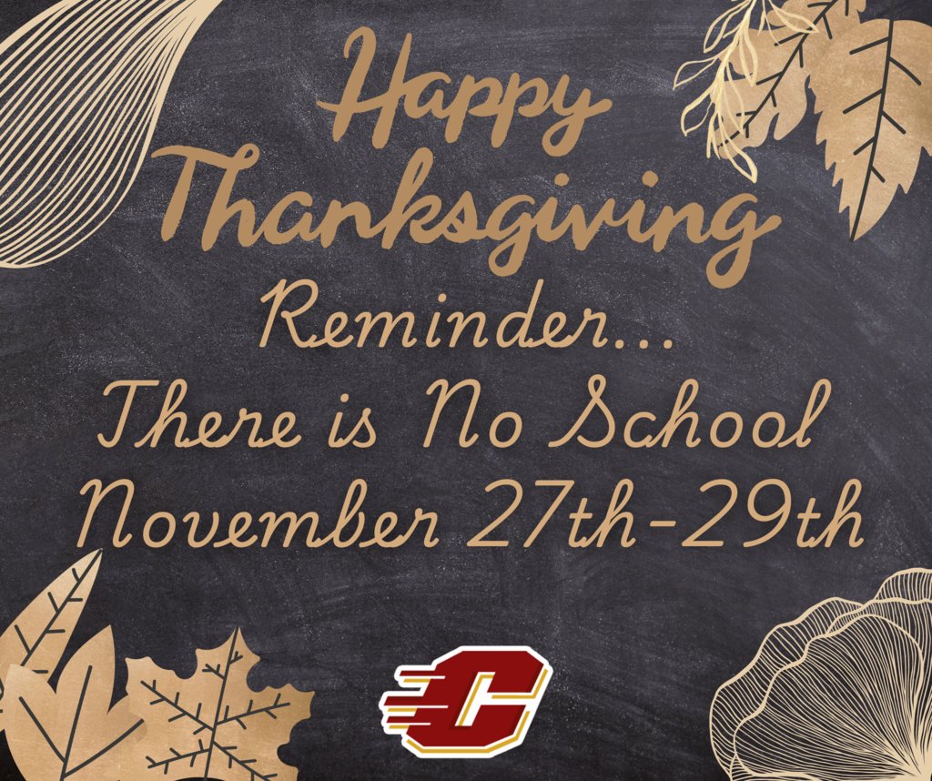 Reminder...There is No School November 27th-29th.  Have a safe and Happy Thanksgiving.