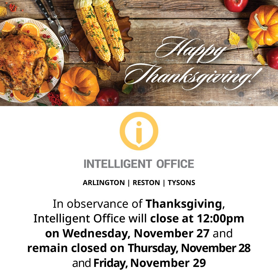 IntellOfficeART's tweet photo. In observance of Thanksgiving Day Intelligent Office - Arlington | Reston | Tysons will close at 12:00pm on Wednesday, November 27 and remain closed on Thursday, November 28 and Friday, November 29

#thanksgiving #holidayschedule #officeclosed #ioarlington #ioreston #iotysons https://t.co/YQJ8EaLk8c