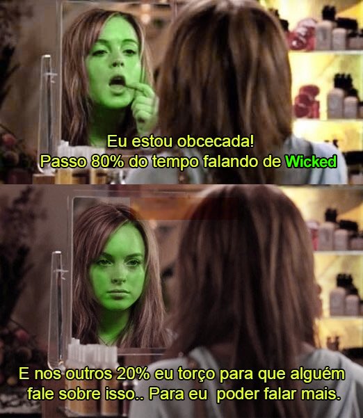Assim desde semana passada 💚💖 #Wicked