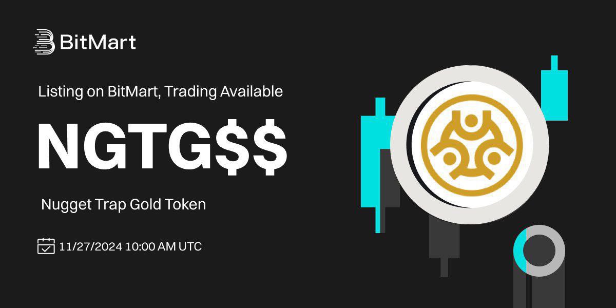 NGTG$$ - Nugget Trap Gold Token  hittin' the charts on #BitMart! 

Pair: NGTG$$/USDT
Deposits open NOW
Trading goes live: 11/27/2024 @ 10:00 AM UTC

Get ready to ape in or watch us moon!

x.com/Nuggettrapgold

support.bitmart.com/hc/en-us/artic…

support.bitmart.com/hc/en-us/artic…