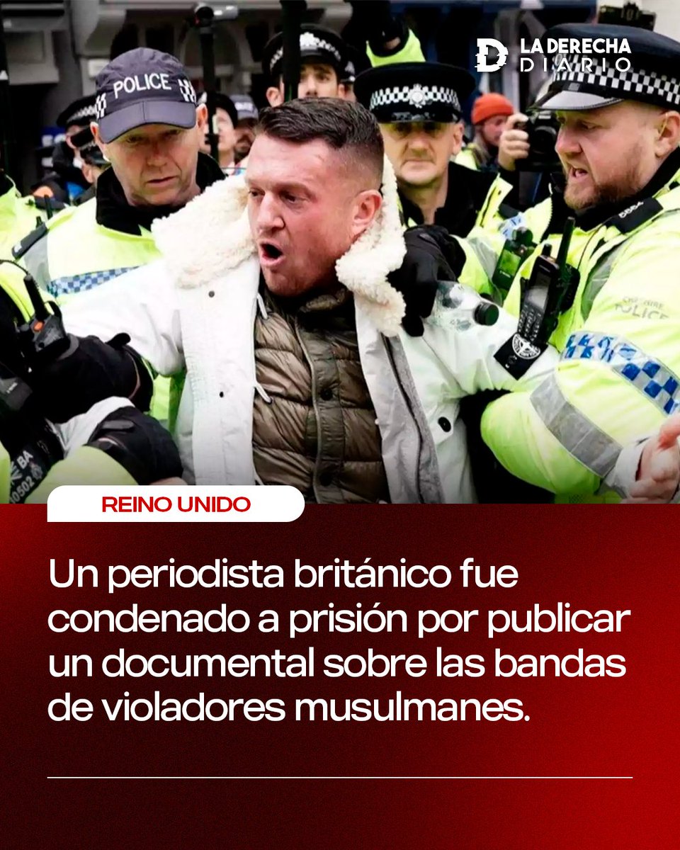 🇬🇧 | El mundo del revés: El periodista y activista de derecha, Tommy Robinson, fue condenado a 18 meses de prisión por publicar un documental en 𝕏 visto por 61 millones de personas sobre las numerosas bandas de violadores musulmanes que operan en todo el Reino Unido.