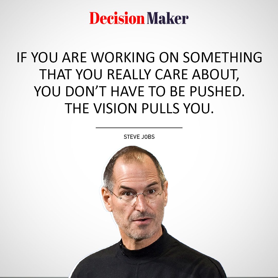 If you are working on something that you really care about, you don’t have to be pushed. The vision pulls you.
- Steve Jobs

#Inspiration #Motivation #Visionaryleader #innovative #decisionmaker

Follow this page and get inspiring interviews and blogs: decisionmaker.in