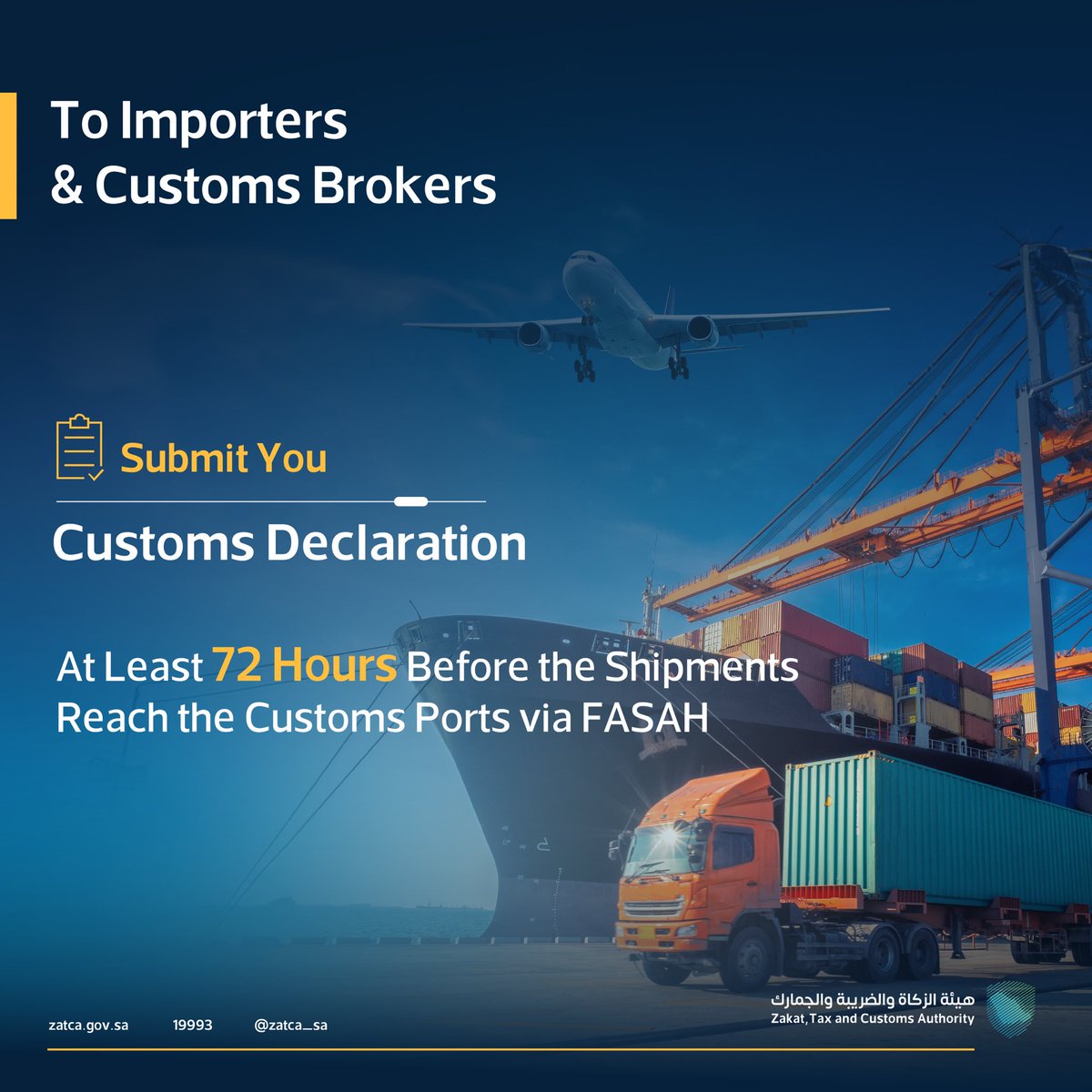 Zatca_sa's tweet image. To Importers &amp;amp; Customs Brokers…
Submit your #CustomsDeclaration at least 72 hours before the shipments reach the customs ports via FASAH. 
#ZATCA