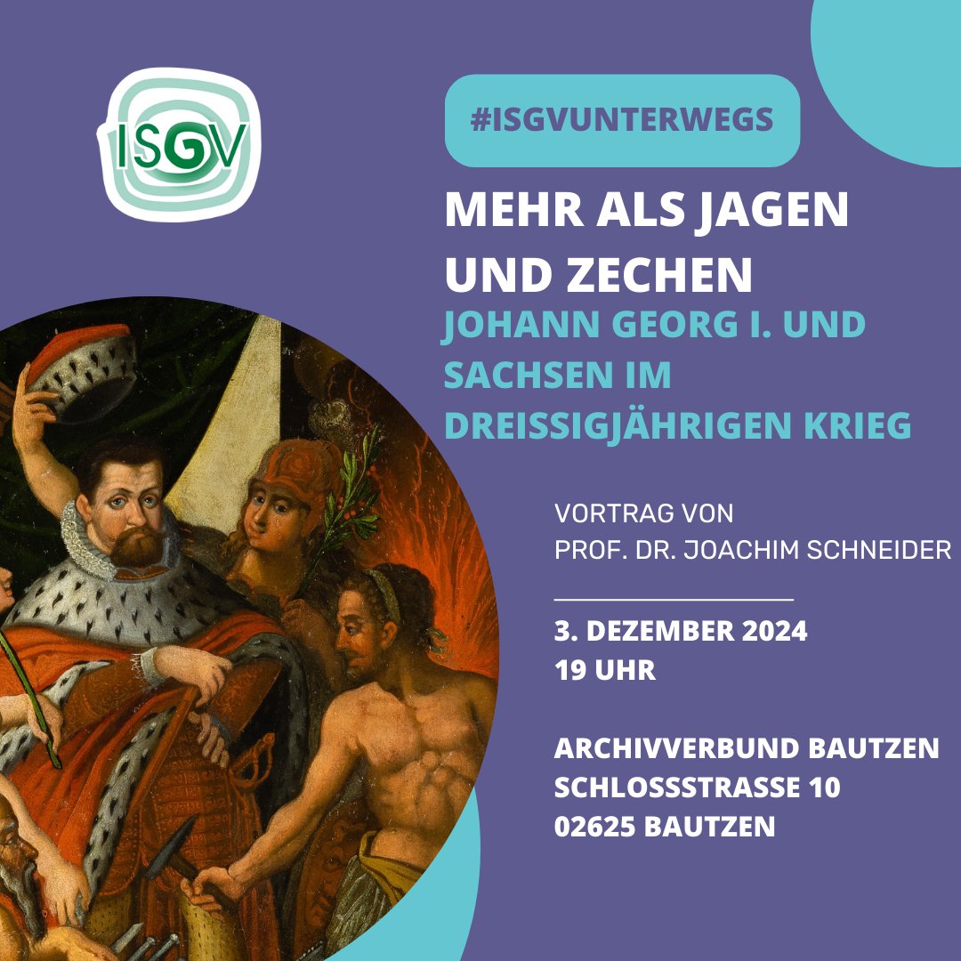Nach über 25 Vorträgen geht das Vortragsjahr bei #ISGVunterwegs zu Ende. Joachim Schneider wird noch einmal seinen Vortrag zu Johann Georg I. und dem 30jährigen Krieg im Archivverbund Bautzen halten.

📅 3.12.2024, 19 Uhr, Schlossstraße 10, Bautzen